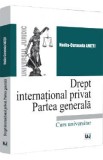 Drept international privat. Partea generala - Nadia-Cerasela Anitei