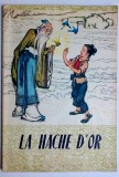 La hache d'or - Fang Yuan, 3e tirage, 1984, Chine *Rasfoieste, citeste!