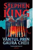 Vantul prin gaura cheii - editie sprayed edges (Seria Turnul Intunecat, partea 4.5) - Stephen King