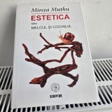 Estetica Sau Melcul Si Cochilia - Mircea Muthu