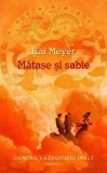Cumpara ieftin Matase si sabie. Oamenii vazduhului inalt. Volumul 1/Kai Meyer, Rao