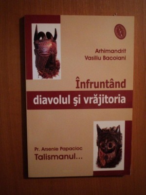 INFRUNTAND DIAVOLUL SI VRAJITORIA de VASILIU BACOIANI , 2004 foto