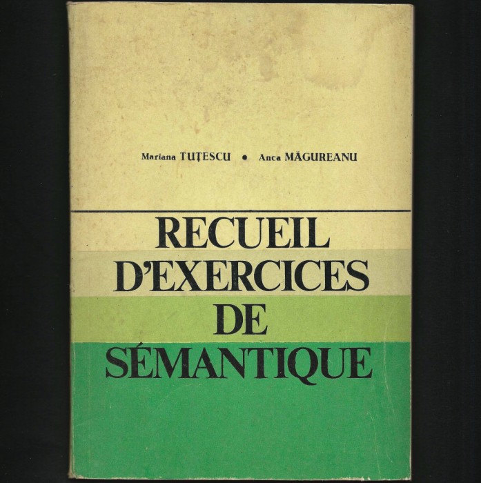 RECUEIL D&#039;EXERCICES DE SEMANTIQUE - MARIANA TUȚESCU - MANUAL CURS LIMBA FRANCEZĂ