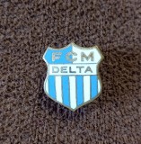 Insigna fotbal - FCM &quot;DELTA&quot; TULCEA (varianta 3)