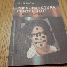 PRESOPUNCTURA PENTRU TOTI - Ghid Practic - Ionel Darian - 1992, 103 p.