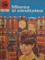 Nic. N. Mihailescu - Mierea si sanatatea (Editia: 1977) foto