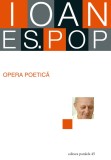 Opera Poetica - Ioan Es. Pop | Ioan Es. Pop