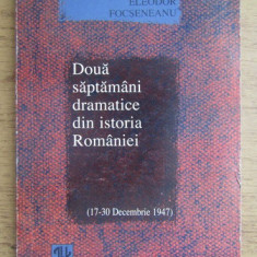 E. Focseneanu - Doua saptamani dramatice din istoria Romaniei 17-30 dec. 1947