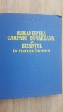 Romanitatea carpato-dunareana si Bizantul in veacurile V-XI E.N.- Dan Gh.Teodor