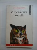 Cumpara ieftin Cunoasterea inutila - JEAN - FRANCOIS REVEL