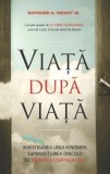 Viaţă după viaţă - Paperback brosat - Raymond Jr. A. Moody - Adevăr divin