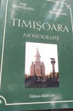 TIMISOARA MONOGRAFIE IOAN ,RODICA MUNTEANU TIMISOARA 2002 BANAT !!!!
