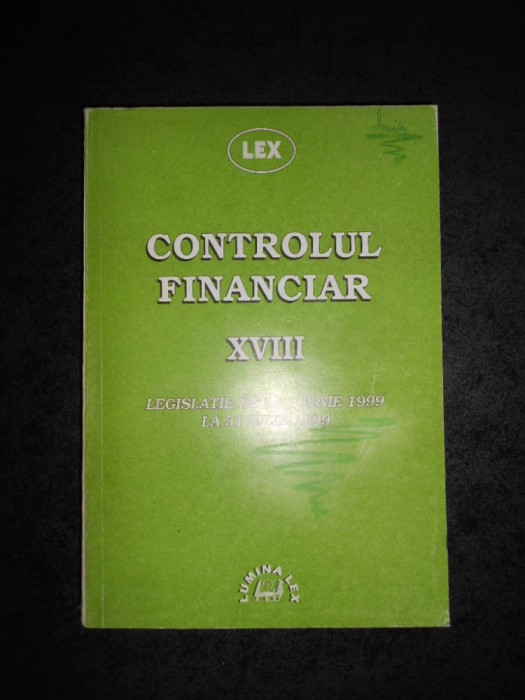 CONTROLUL FINANCIAR XVIII. LEGISLATIE DE LA 1 IUNIE 1999 LA 31 IULIE 1999
