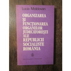 Organizarea si functionarea organelor judecatoresti ale Republicii S. R.