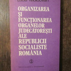 Organizarea si functionarea organelor judecatoresti ale Republicii S. R.