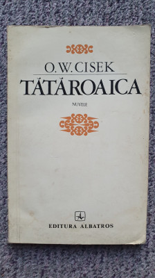 TATAROAICA - O.W. CISEK, EDITURA Albatros 1975. 180 PAGINI foto