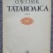 TATAROAICA - O.W. CISEK, EDITURA Albatros 1975. 180 PAGINI