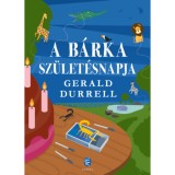 A B&aacute;rka sz&uuml;let&eacute;snapja - Gerald Durrell
