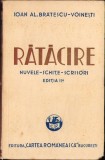 C935 Rătăcire, nuvele, schițe, scrisori de Ioan Al Brătescu-Voinești, 1937, Editura Cartea Rom&acirc;nească, București 25 lei