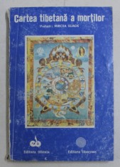 CARTEA TIBETANA A MORTILOR ,CU PREFATA DE MIRCEA ELIADE , 1992*PREZINTA URME DE UZURA foto