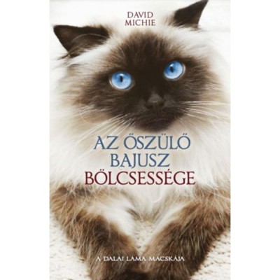 Az ősz&amp;uuml;lő bajusz b&amp;ouml;lcsess&amp;eacute;ge - A Dalai L&amp;aacute;ma macsk&amp;aacute;ja - David Michie foto