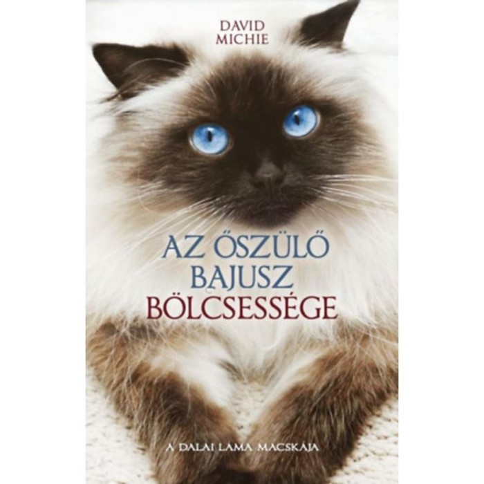 Az ősz&uuml;lő bajusz b&ouml;lcsess&eacute;ge - A Dalai L&aacute;ma macsk&aacute;ja - David Michie
