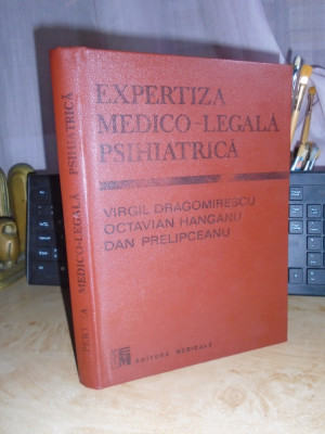 VIRGIL DRAGOMIRESCU - EXPERTIZA MEDICO-LEGALA PSIHIATRICA , 1990 foto