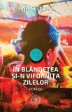 &Icirc;n bl&acirc;ndețea și-n vifornița zilelor - Paperback brosat - Ana Selejan - Școala Ardeleană