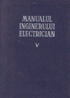 Manualul inginerului electrician, Volumul al V-lea - Utilizari generale foto