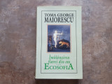 Imblanzirea fiarei din om sau Ecosofia - Toma George Maiorescu, 2001