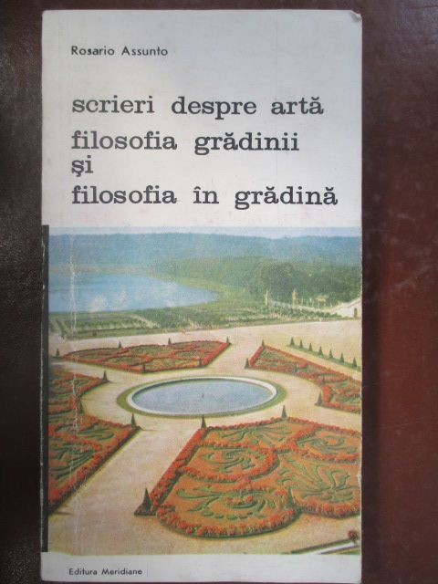 Scrieri despre arta. Filosofia gradinii si filosofia in gradina