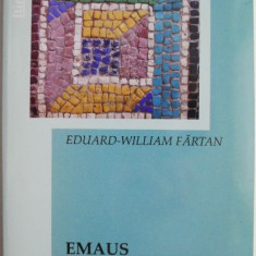 Emaus. Parabole contemporane – Eduard-William Fartan