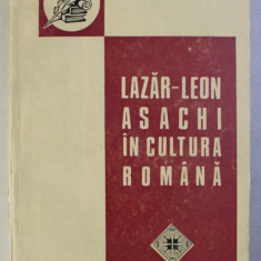 Lazar-Leon Asachi în cultura româna / Antonie Plamadeala