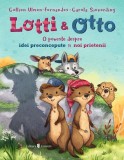 Lotti și Otto - Despre idei preconcepute și noi prietenii (Vol. 2) - Hardcover - Collien Ulmen-Fernandes - Univers