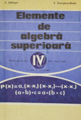 Elemente de algebra superioara. Manual pentru anul IV licee foto