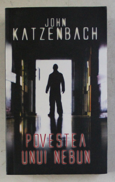 POVESTEA UNUI NEBUN de JOHN KATZENBACH , 2007