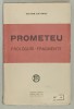 PROMETEU , TRAGEDIE IN CINCI ACTE IN VERSURI , PROLOGURI - FRAGMENTE de VICTOR EFTIMIU , 1923