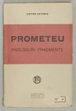 PROMETEU , TRAGEDIE IN CINCI ACTE IN VERSURI , PROLOGURI - FRAGMENTE de VICTOR EFTIMIU , 1923