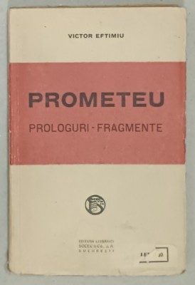 PROMETEU , TRAGEDIE IN CINCI ACTE IN VERSURI , PROLOGURI - FRAGMENTE de VICTOR EFTIMIU , 1923 foto