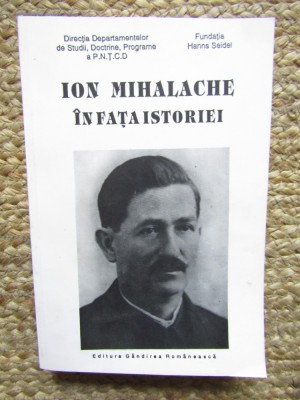 ION MIHALACHE IN FATA ISTORIEI DOCUMENTE 1912 1946 foto