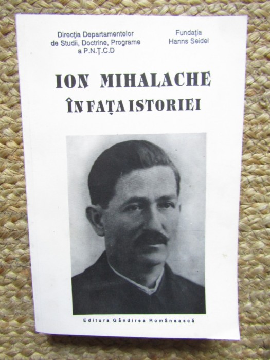 ION MIHALACHE IN FATA ISTORIEI DOCUMENTE 1912 1946