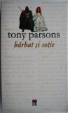 Cumpara ieftin Barbat si sotie - Tony Parsons - Roman - Beletristica