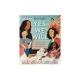 Yes We Will: Asian Americans Who Shaped Our Country