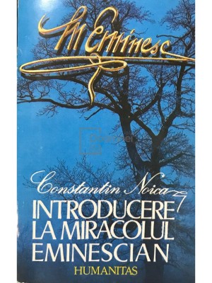 Constantin Noica - Introducere la miracolul Eminescian (Editia: 1992) foto