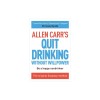 Carte Stop Drinking Now - Allen Carr | Renunta la alcool fara efort | Metoda Easyway | In Engleza