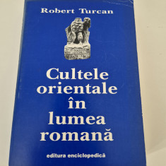 Robert Turcan Cultele orientale in lumea romana