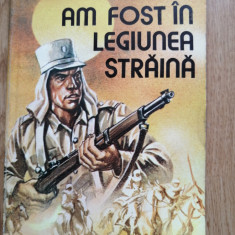 Am fost in Legiunea Straina - Vasile Chirita - Editura: Eolia : 1995