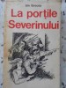 La Portile Severinului - Ion Grecea, 1979, Editura Militara, Roman, 541 pagini