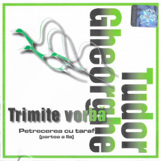 CD audio Tudor Gheorghe ‎– Trimite Vorba (Petrecerea Cu Taraf Partea a II-a)