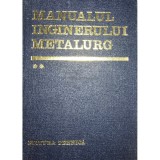 Suzana Gadea (coord.) - Manualul inginerului metalurg, vol. 2 (Editia: 1982)